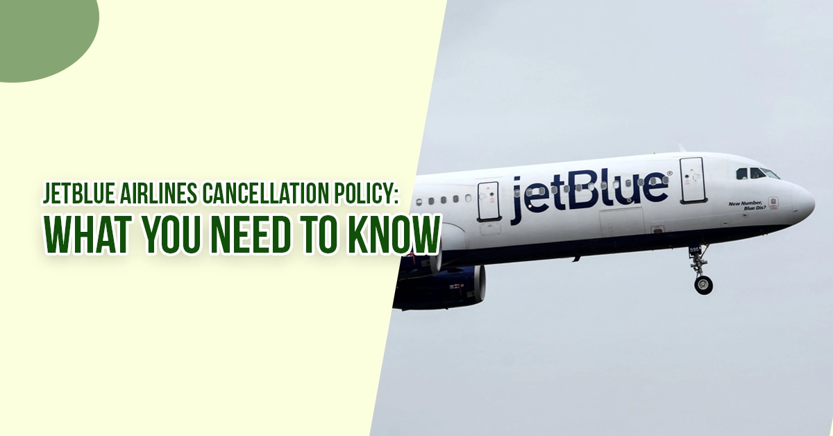 Jet Blue Airlines Cancellation Policy