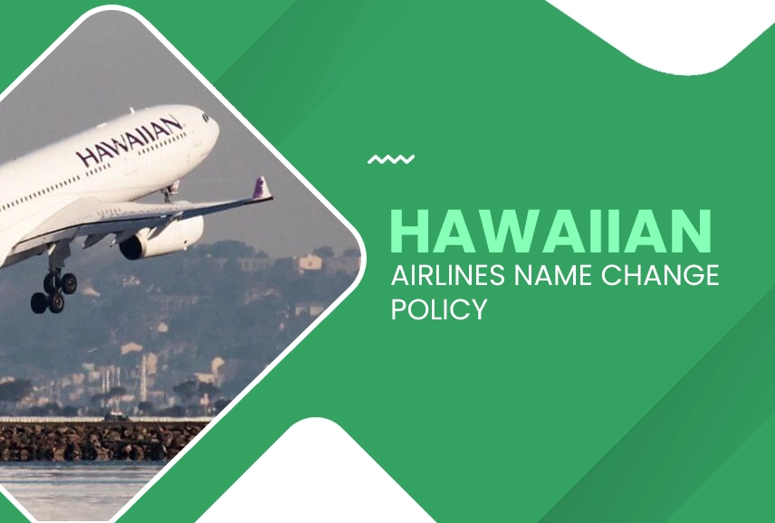 Hawaiian Airlines Name Change Policy